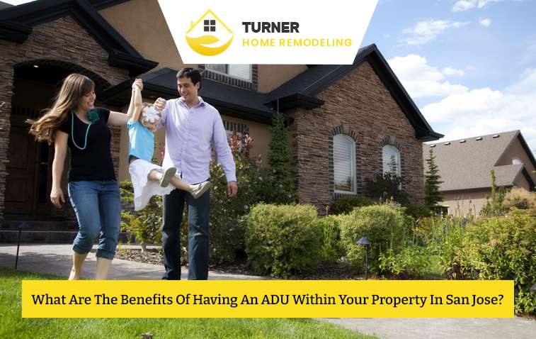 What Are The Benefits Of Having An ADU Within Your Property In San Jose?